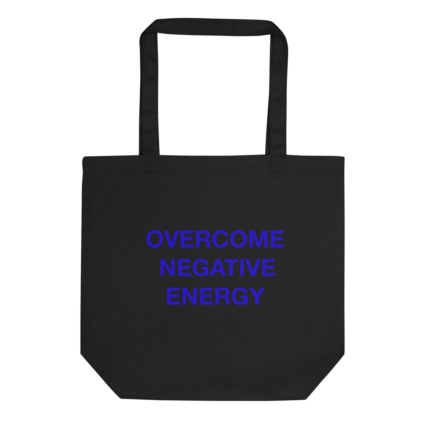 OVERCOME NEGATIVE ENERGY TOTE BAG