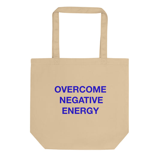 OVERCOME NEGATIVE ENERGY TOTE BAG